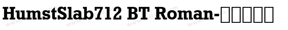 HumstSlab712 BT Roman字体转换